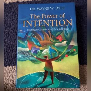 The Power of Intention Learning by Dr. Wayne W. Learning To Co-create Book